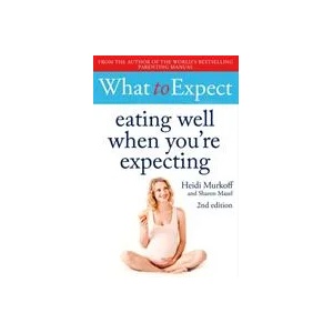 What to Expect: Eating Well When You're Expecting 2nd Edition | HEIDI MURKOFF (ISBN: 9781471175329)