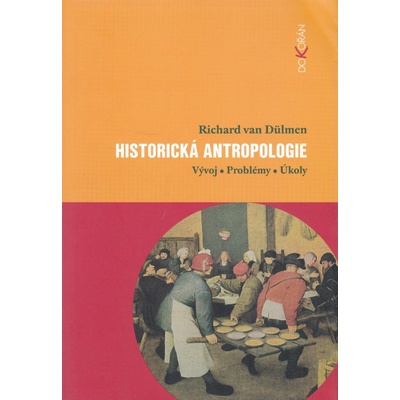 Historická antropologie Richard van Dülmen CZ