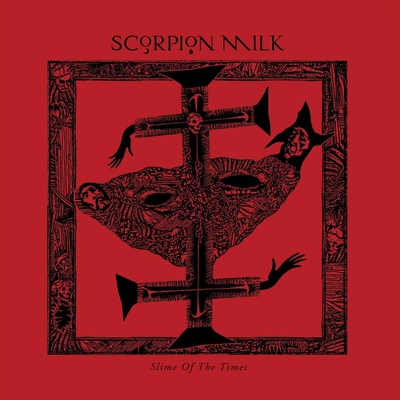Scorpion Milk - Slime Of The Times Vinyl LP