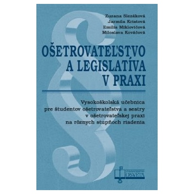Ošetrovateľstvo a legislatíva v praxi