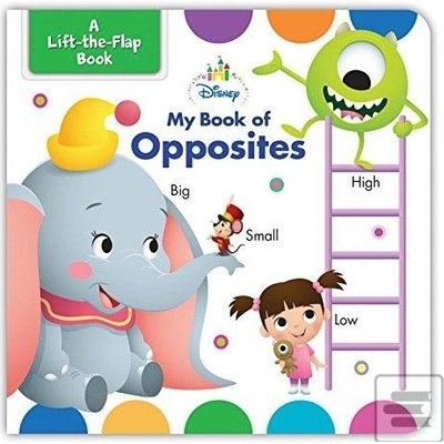 Disney Baby My Book of Opposites Disney Book Group, Disney Storybook Art Team