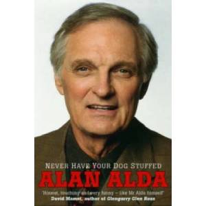 Never Have Your Dog Stuffed | Alan Alda (2006)