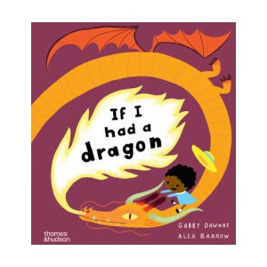 If I had a dragon | Gabby Dawnay (ISBN: 9780500653630)