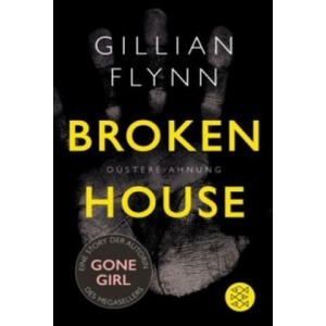 Broken House - Düstere Ahnung | Gillian Flynn, Christine Strüh (2015)