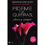 Editorial Planeta, S. A Pídeme lo que quieras, ahora y siempre | Megan Maxwell