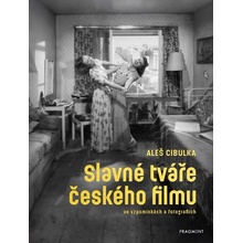 Slavné tváře českého filmu ve vzpomínkách a fotografiích - Aleš Cibulka