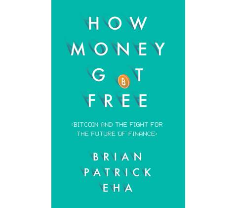 How Money Got Free - Brian Patrick Eha
