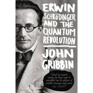 Erwin Schrodinger and the Quantum Revolution | John Gribbin (ISBN: 9780552777599)