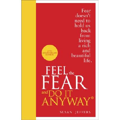 Feel The Fear And Do It Anyway - Susan Jeffers