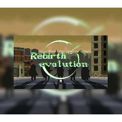 Rebirth evolution