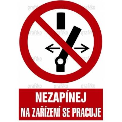 Grafiko | Nezapínej na zařízení se pracuje - Text obrázku Nezapínej na zařízení se pracuje, Materiál Samolepící PVC folie, Rozměr 297x210mm
