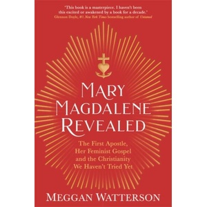 Mary Magdalene Revealed | Meggan Watterson (ISBN: 9781781809709)