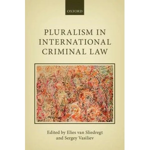 Pluralism in International Criminal Law | Elies van Sliedregt (ISBN: 9780198703198)