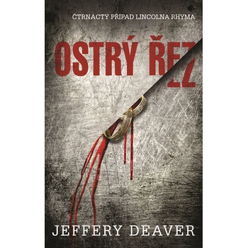 Ostrý řez - Jeffery Deaver