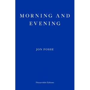 Morning and Evening - WINNER OF THE 2023 NOBEL PRIZE IN LITERATURE | Damion Searls (ISBN: 9781804271216)