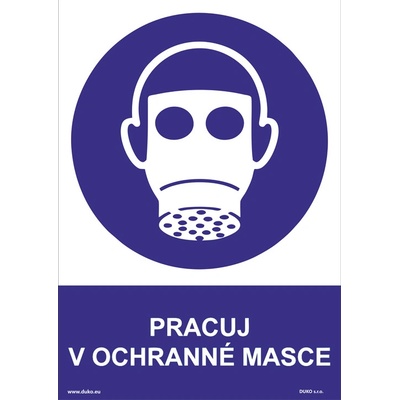 DUKO PRACUJ V OCHRANNÉ MASCE Formát: 210 x 297 mm, Materiál: plast 1 mm, samolepící vinylová fólie