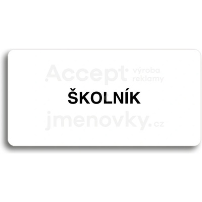 ACCEPT Piktogram ŠKOLNÍK - bílá tabulka - černý tisk bez rámečku