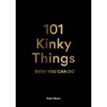 Orion Publishing Co 101 Kinky Things Even You Can Do | Kate Sloan