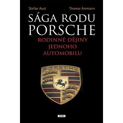 Sága rodu Porsche - Rodinné dějiny jednoho automobilu (Aust Stefan, Ammann Thoma