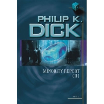 Minority Report II. - Dick Philip K.