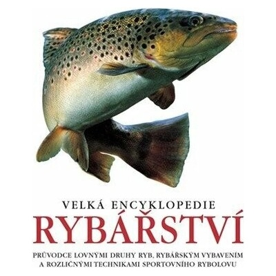 Velká encyklopedie rybářství Slovart