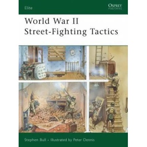 World War II Street Fighting Tactics | Stephen Bull (2008)