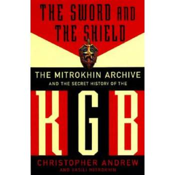 Image 1 of The Sword and the Shield: The Mitrokhin Archive and the Secret History of the KGB
