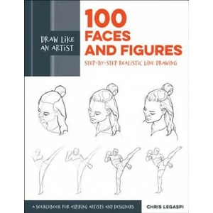 Draw Like an Artist: 100 Faces and Figures | Chris Legaspi (ISBN: 9781631597107)
