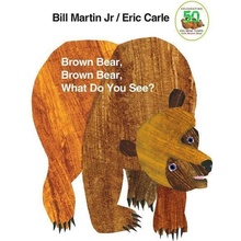 Brown Bear, Brown Bear, What Do You See?: 50th Anniversary Edition Martin Bill