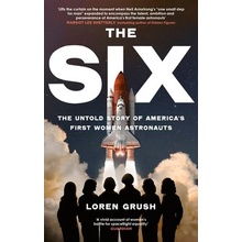 Six - The Untold Story of America's First Women in Space - Grush Loren