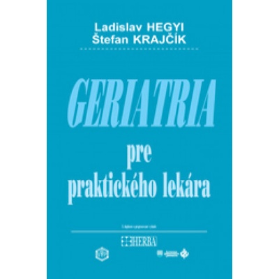 Hegyi Ladislav, Krajčík Štefan - Geriatria pre praktického lekára - 3. vydanie