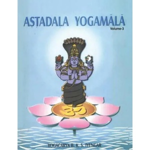 Astadala Yogamala Vol. 3 the Collected Works of B. K. S Iyengar | B K S Iyengar (ISBN: 9788177643619)