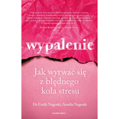 Wypalenie. Jak wyrwać się z błędnego koła stresu wyd. 2024
