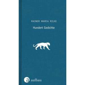 Hundert Gedichte | Rainer Maria Rilke, Gisela Häussermann, Ulrich Häussermann (ISBN: 9783351036775)