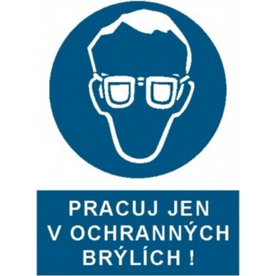 Bezpečnostní značky 2403B A4 plast Pracuj jen v ochranných brýlích!