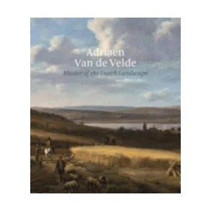 Adriaen Van De Velde: Dutch Master of Landscape | Bart Cornelis (ISBN: 9781907372964)