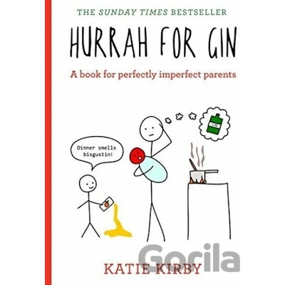 Hurrah for Gin: A book for perfectly imperfec- Katie Kirby