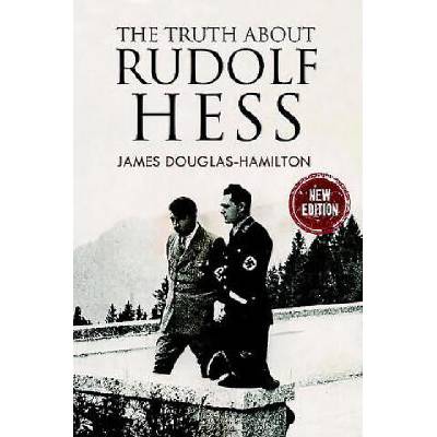 Truth About Rudolf Hess | JAMES DOUGLAS-HAMILT