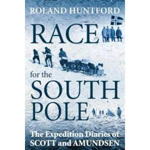 Race for the South Pole | Roland Huntford (2011)