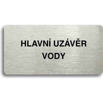 Accept Piktogram "HLAVNÍ UZÁVĚR VODY" (160 × 80 mm) (stříbrná tabulka - černý tisk bez rámečku)