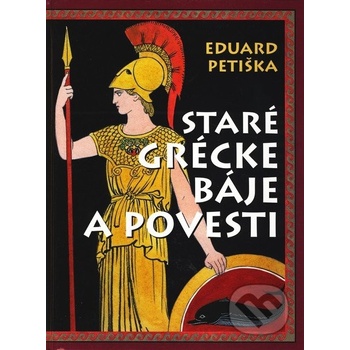 Staré grécke báje a povesti - Eduard Petiška, Václav Fiala