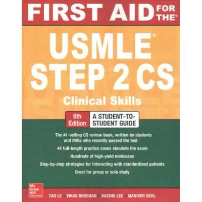 First Aid for the USMLE Step 2 CS, Sixth Edition | Tao Le, Vikas Bhushan