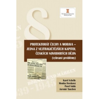 Protektorát Čechy a Morava - jedna z nejtragičtějších kapitol českých novodobých dějin