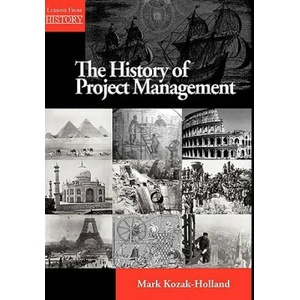 History of Project Management | Mark Kozak-Holland (ISBN: 9781554890965)