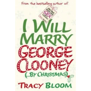 I Will Marry George Clooney (By Christmas) | Tracy Bloom (2014)