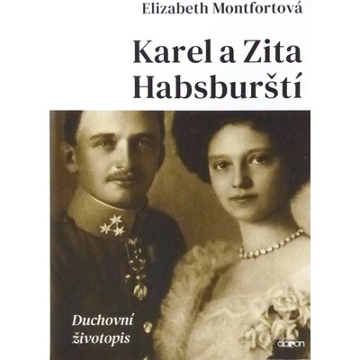 Karel a Zita Habsburští - Duchovní životopis