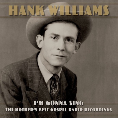 Sony Music Williams Hank: I’m Gonna Sing: The Mother’s Best Gospel Radio Recordings - 3Vinyl (LP) (047216)