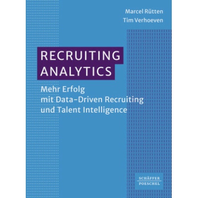Recruiting Analytics Marcel Rütten,Tim Verhoeven