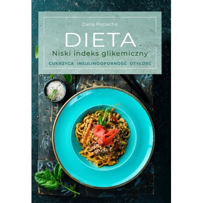 Dieta. Niski indeks glikemiczny. Cukrzyca, insulinooporność, otyłość
