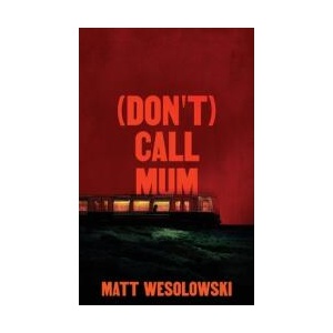 (Don't) Call Mum | Matt Wesolowski (ISBN: 9781739458041)